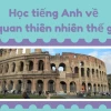 Khám phá 7 kỳ quan thiên nhiên thế giới khiến triệu tín đồ du lịch say mê