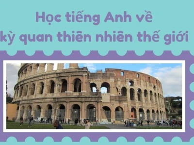Khám phá 7 kỳ quan thiên nhiên thế giới khiến triệu tín đồ du lịch say mê