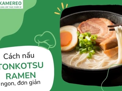 Tonkotsu Ramen: Bí Quyết Tạo Nên Nước Súp Đậm Đà Chuẩn Vị Nhật Bản